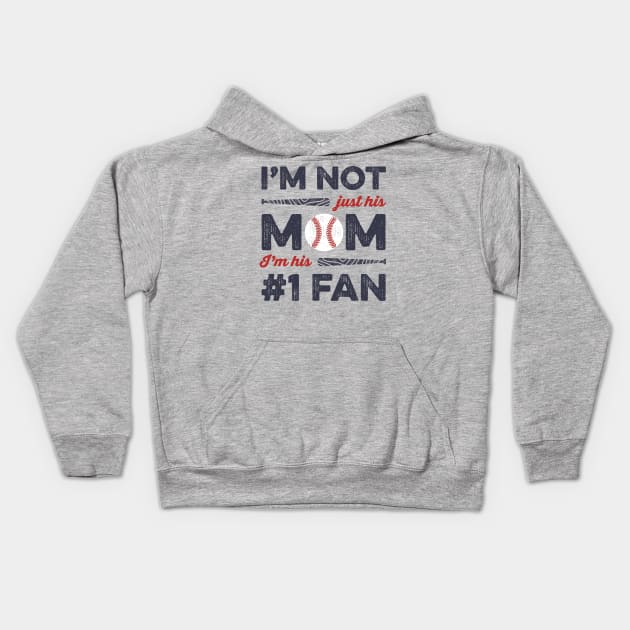 I'm Not Just His Mom I'm His Number 1 Fan Baseball Mom Kids Hoodie by Tingsy